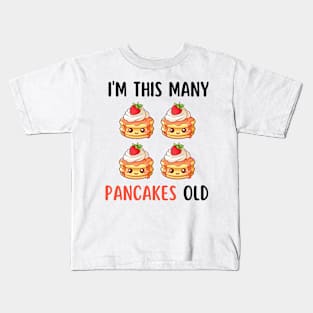 I'm this many pancakes old - 4 years old birthday Kids T-Shirt